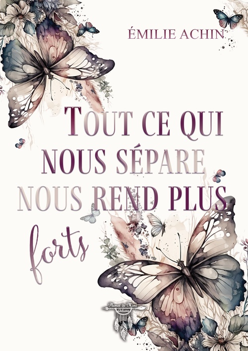 Couverture ebook de Tout ce qui nous sépare nous rend plus forts, de Émilie Achin