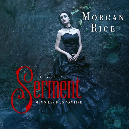 audiobook cover of Serment (Livre 7 Mémoires d'un vampire), by Morgan Rice