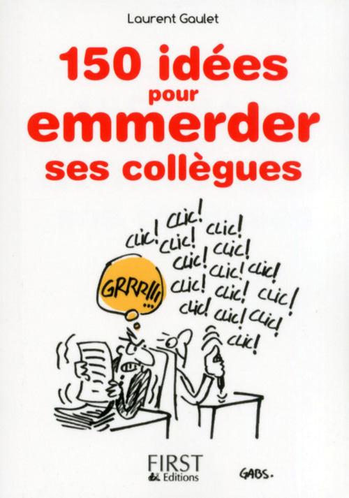 Couverture ebook de Petit livre de - 150 idées pour emmerder ses collègues, de Laurent Gaulet