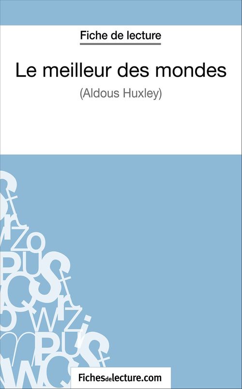 Couverture ebook de Le meilleur des mondes d'Aldous Huxley (Fiche de lecture), de Sophie Lecomte
