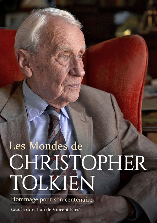 Couverture ebook de Les Mondes de Christopher Tolkien : Hommage pour son centenaire, de Vincent Ferré, Baillie Tolkien, Alan Lee, Leo Carruthers, Thomas Honegger, Christine Laferrière, Damien Bador, Vivien St
