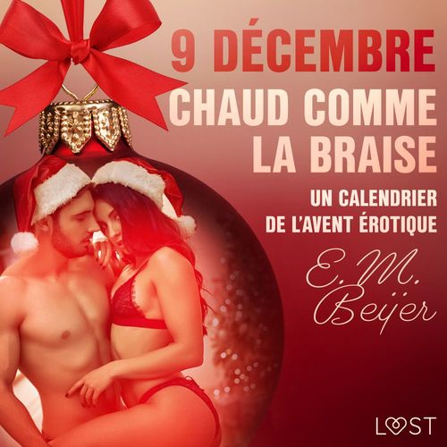 Couverture audiobook de 9 décembre: Chaud comme la braise - Un calendrier de l´Avent érotique, de E. M. Beijer