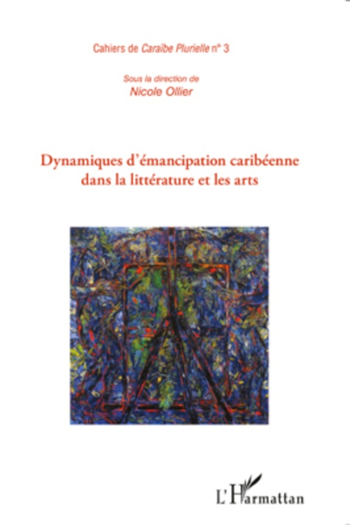 ebook cover of Dynamiques d'émancipation caribéenne dans la littérature et les arts, by Nicole Ollier