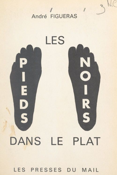 Couverture ebook de Les Pieds Noirs dans le plat, de Andre Figueras
