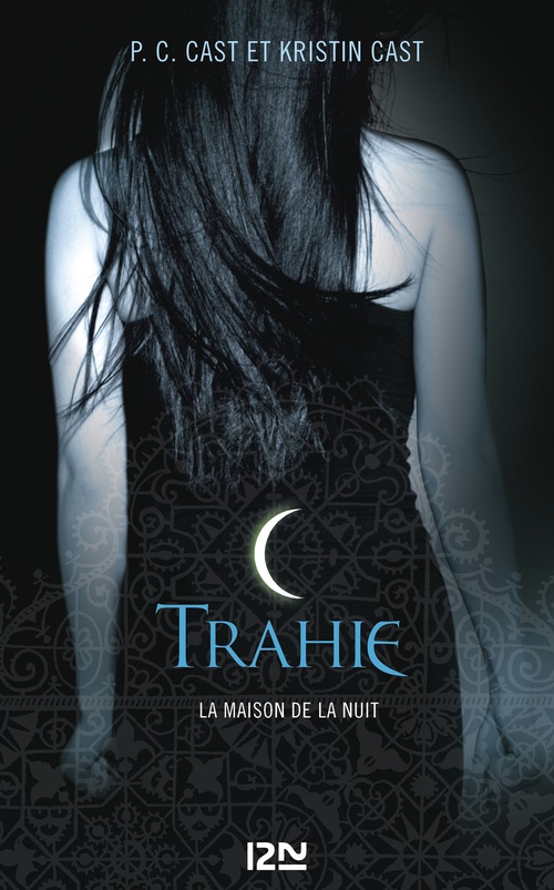 Couverture ebook de La Maison de la Nuit - tome 2 Trahie, de Kristin Cast, Phyllis c. Cast