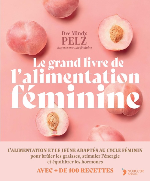 ebook cover of Le grand livre de l'alimentation féminine, by Mindy Pelz