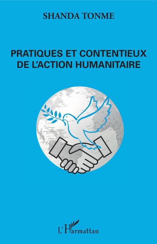 Couverture ebook de Pratiques et contentieux de l'action humanitaire, de Shanda Tonme