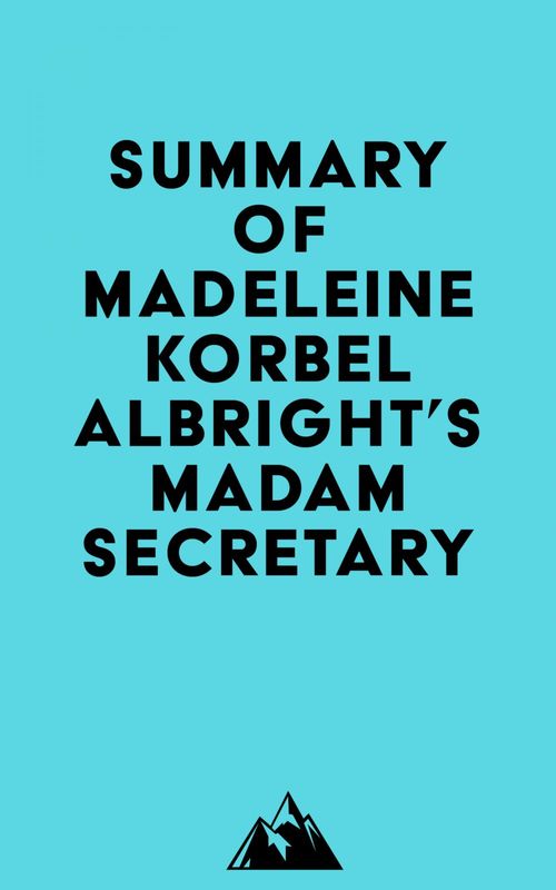 Couverture ebook de Summary of Madeleine Korbel Albright's Madam Secretary, de Everest Media