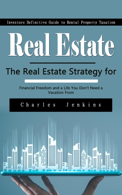 ebook cover of Real Estate: Investors Definitive Guide to Rental Property Taxation, by Charles Jenkins