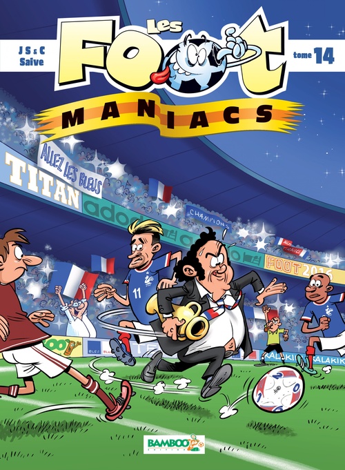 Couverture ebook de Les Footmaniacs - Tome 14, de Olivier Saive, Christophe Cazenove, Jenfèvre, Olivier Sulpice, Olivier Salve