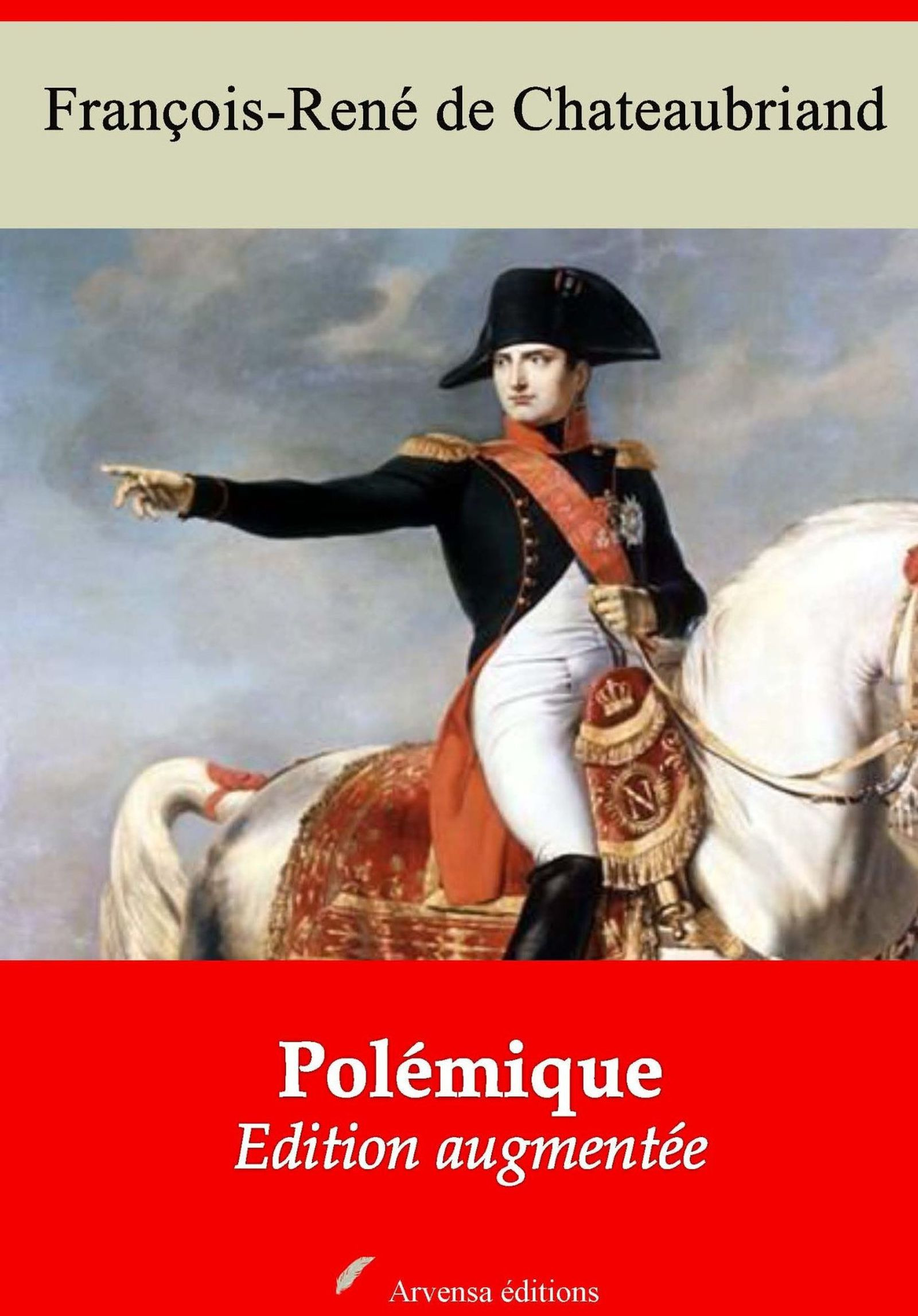 Couverture ebook de Polémique - suivi d'annexes, de Francois-Rene De Chateaubriand