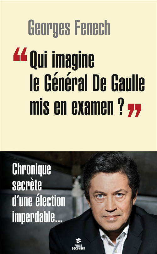 ebook cover of Qui imagine le Général De Gaulle mis en examen ?, by Georges Fenech