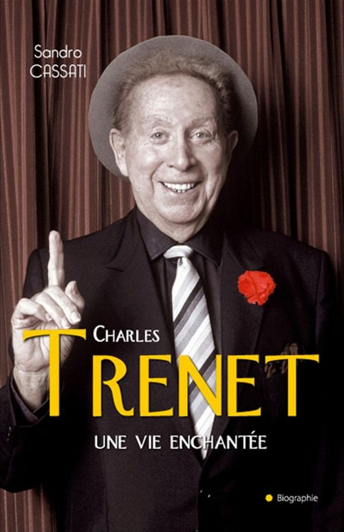 Couverture ebook de Charles Trenet une vie enchantée, de Sandro Cassati