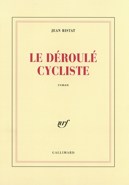 Couverture ebook de Le Déroulé cycliste, de Jean Ristat