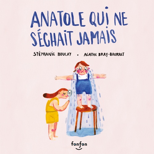 audiobook cover of Anatole qui ne séchait jamais, by Boulay Stephanie