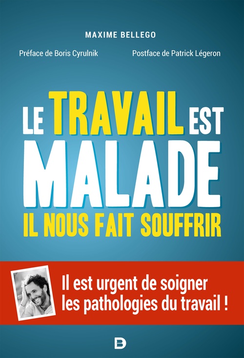 ebook cover of Le travail est malade, il nous fait souffrir, by Maxime Bellego, Patrick Légeron+K437:L437