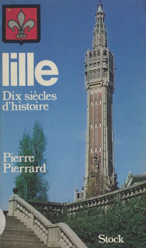 Couverture ebook de Lille : dix siècles d'histoire, de Pierre Pierrard