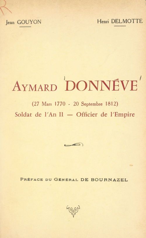 Couverture ebook de Aymard Donnéve (27 mars 1770-20 septembre 1812), de Henri Delmotte, Jean Gouyon