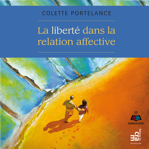 Couverture audiobook de La liberté dans la relation affective, de Colette Portelance