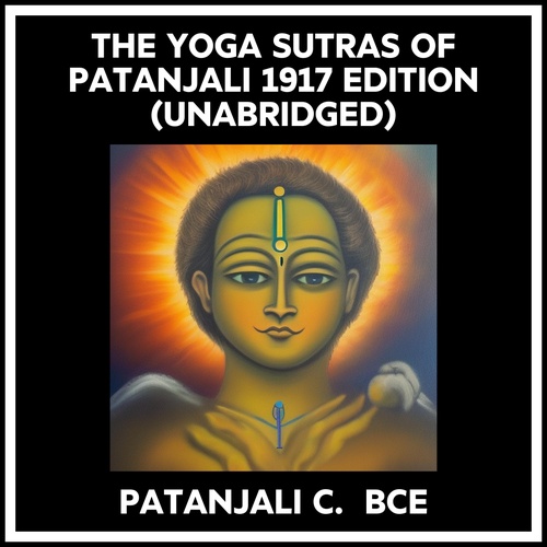 Couverture audiobook de The Yoga Sutras Of Patanjali 1917 Edition (Unabridged), de Patanjali C. Bce