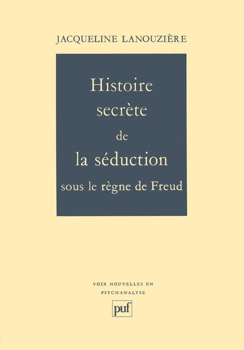 Couverture ebook de Histoire secrète de la séduction sous le règne de Freud, de Lanouziere Jacquelin