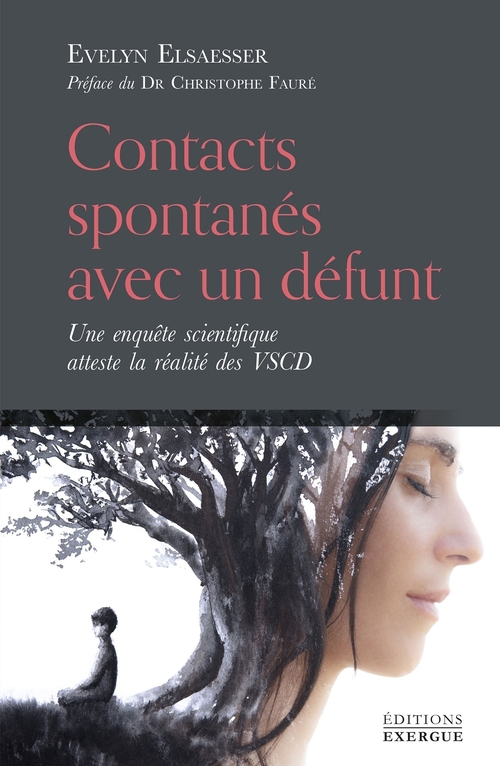 Couverture ebook de Contacts spontanés avec un défunt - Une enquête scientifique atteste la réalité des VSCD, de Evelyn Elsaesser