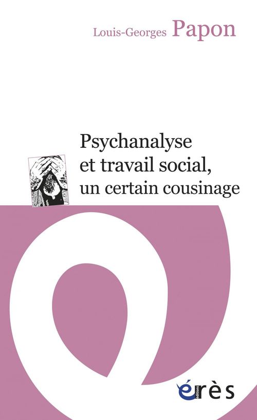 ebook cover of Psychanalyse et travail social, un certain cousinage, by Louis-georges Papon