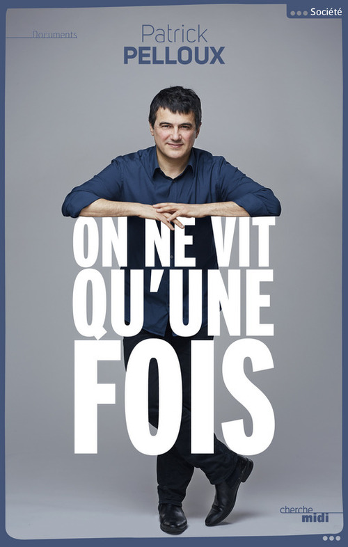 Couverture ebook de On ne vit qu'une fois, de Patrick Pelloux