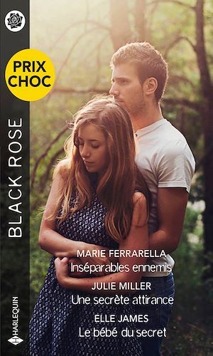 Couverture ebook de Inséparables ennemis - Une secrète attirance - Le bébé du secret, de Marie Ferrarella, Ellen James, Julie Miller