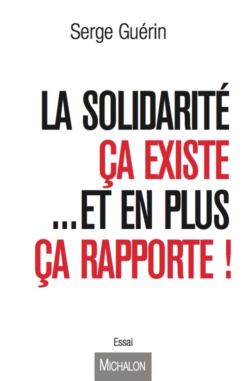 ebook cover of La solidarité ça existe...et en plus ça rapporte !, by Serge Guérin
