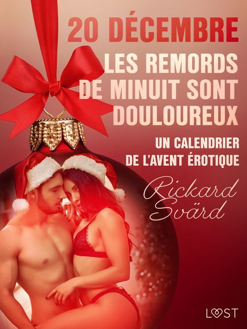 ebook cover of 20 décembre : Les Remords de minuit sont douloureux - Un calendrier de l'Avent érotique, by Rickard Svard