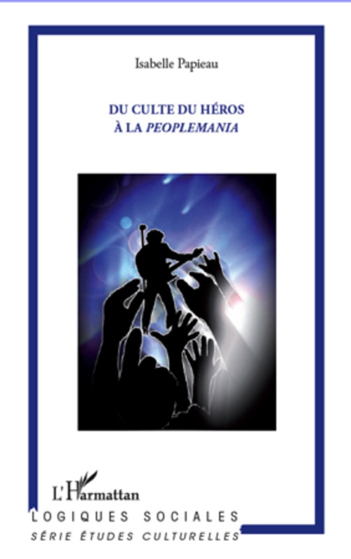 Couverture ebook de Du culte du héros à la peoplemania, de Isabelle Papieau