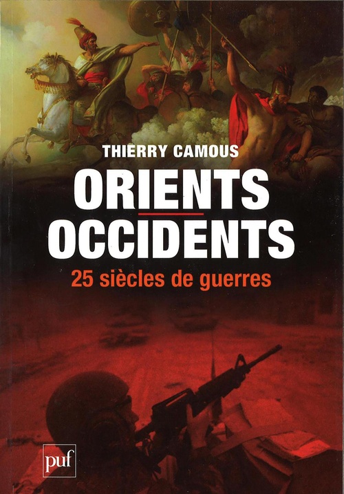 ebook cover of Orients-Occidents : 25 siècles de guerres, by Thierry Camous