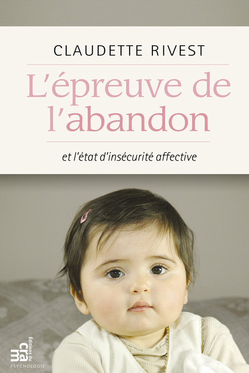 Couverture ebook de L'épreuve de l'abandon et l'état d'insécurité affective, de Claudette Rivest