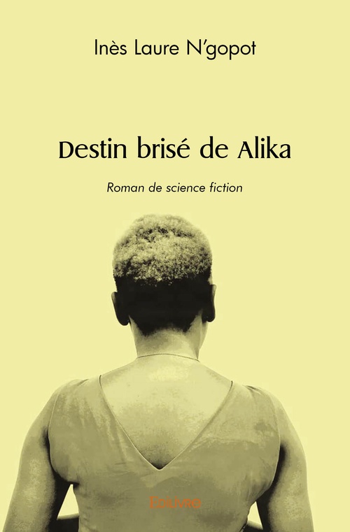 ebook cover of Destin brisé de Alika, by Inès Laure Ngopot