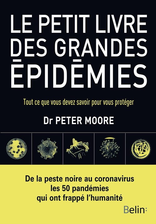 ebook cover of Le petit livre des grandes épidémies : Tout ce que vous devez savoir pour vous protéger, by Peter Moore
