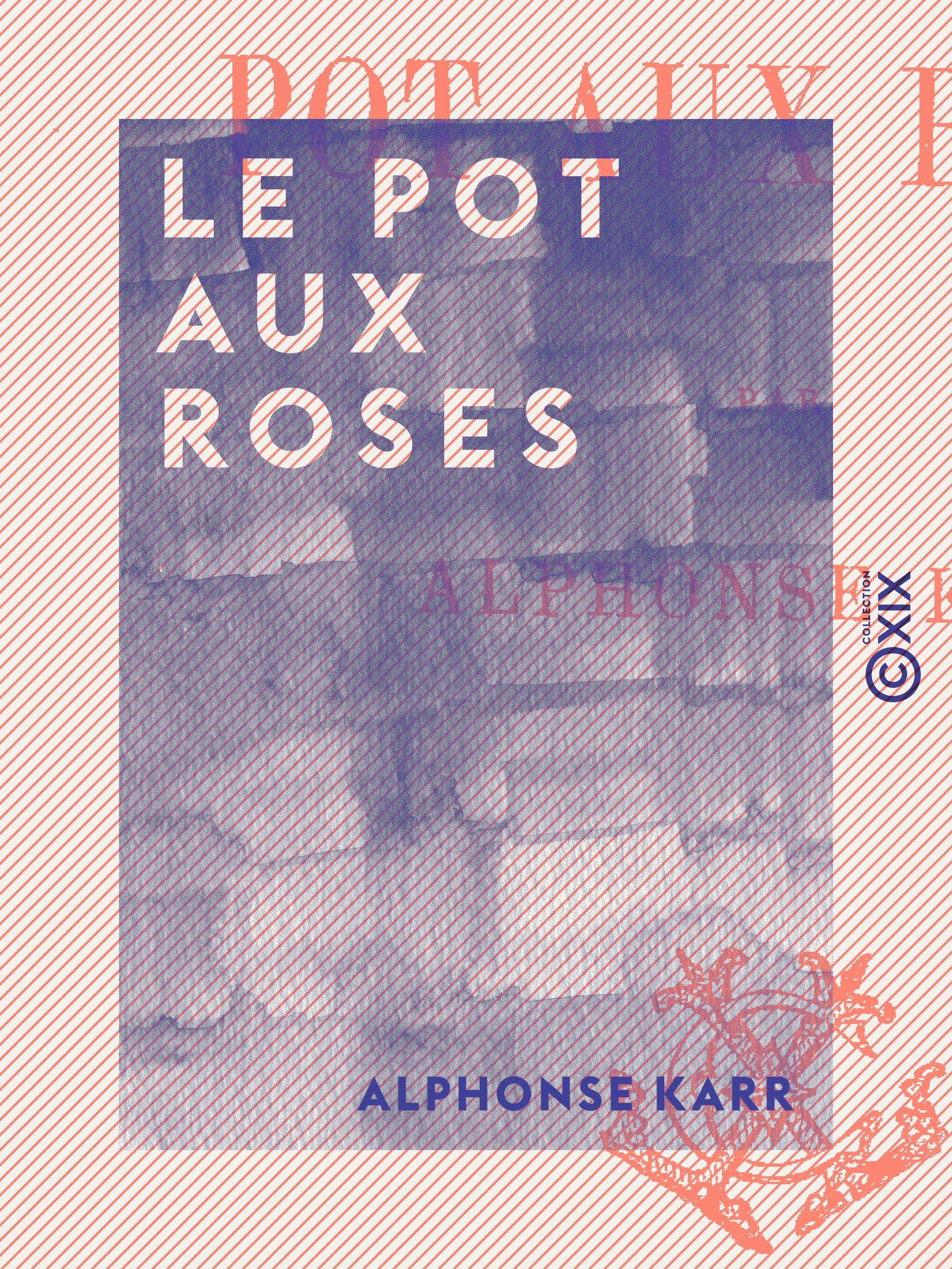 ebook cover of Le Pot aux roses, by Alphonse Karr