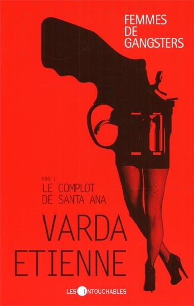 Couverture ebook de Femmes de gangsters 1 : Le complot de Santa Ana, de Varda Etienne
