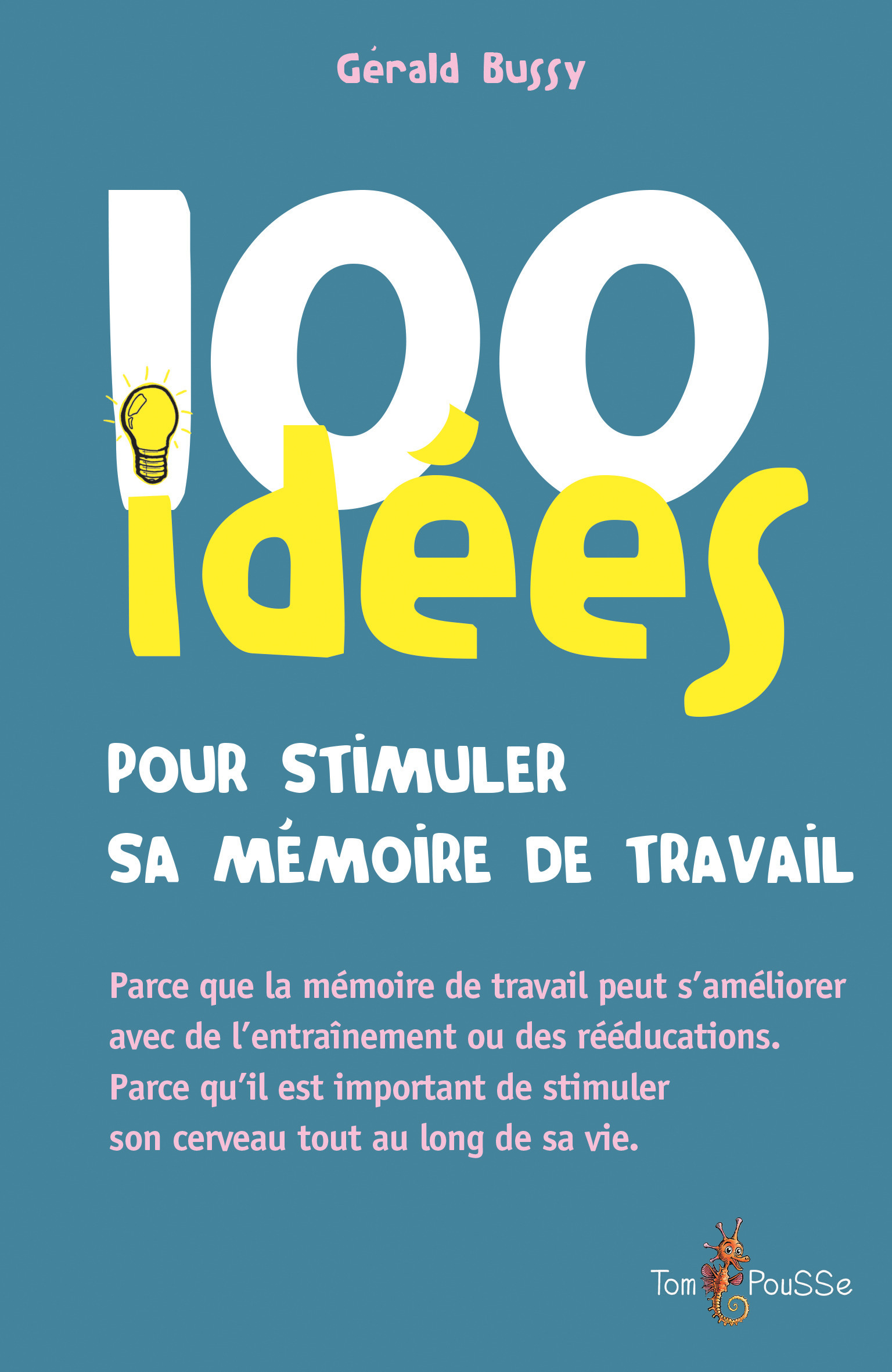 Couverture ebook de 100 idées pour stimuler sa mémoire de travail, de Gerald Bussy
