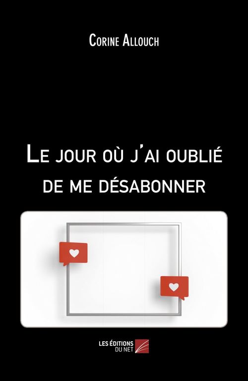 ebook cover of Le jour où j'ai oublié de me désabonner, by Corine Allouch