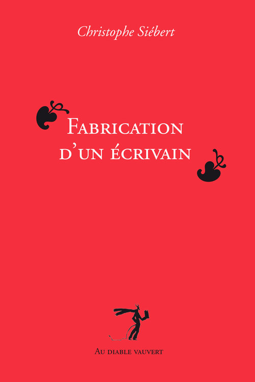 Couverture ebook de Fabrication d'un écrivain, de Christophe Siebert