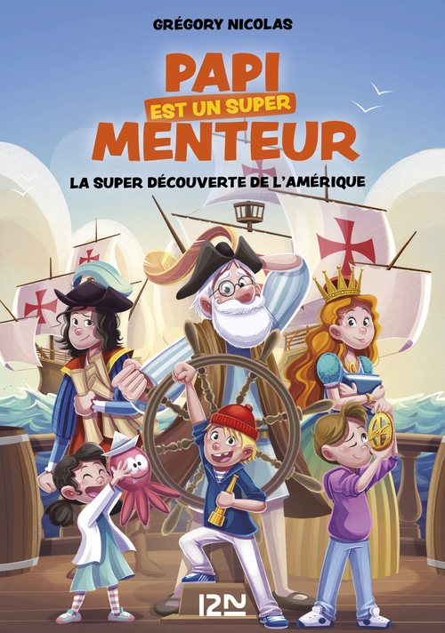 Couverture ebook de Papi est un super menteur - Tome 4 La super découverte de l'Amérique, de Grégory Nicolas