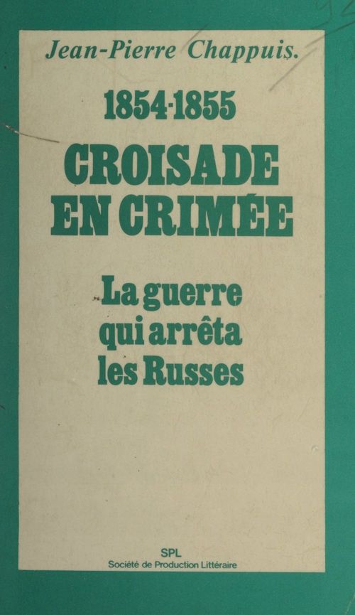 Couverture ebook de Croisade en Crimée, 1854-1855, de Jean-Pierre Chappuis
