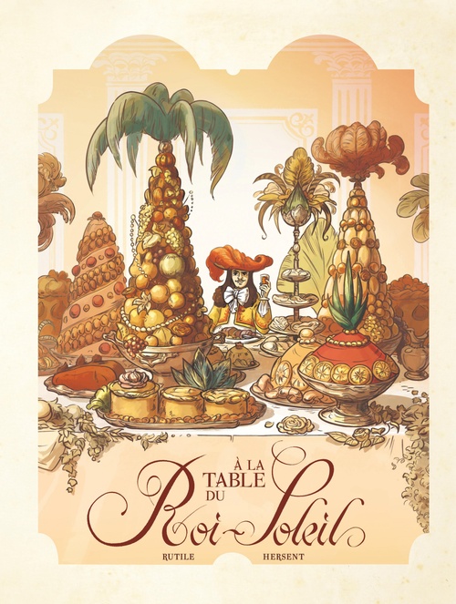 Couverture ebook de Dans les Cuisines de l'Histoire - Tome 2 - A la table du Roi-Soleil, de Gaëlle Hersent, Rutile