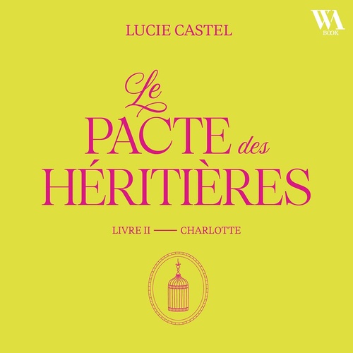 Couverture audiobook de Le Pacte des Héritières - Livre 2, Charlotte, de Lucie Castel