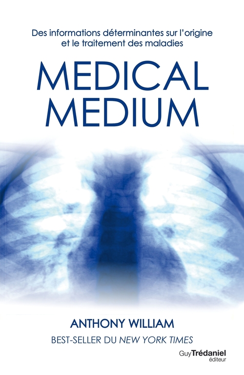 ebook cover of Médical médium - Des informations déterminantes sur l'origine et le traitement des maladies, by Anthony William