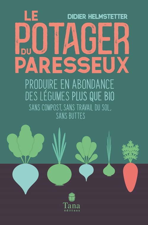 Couverture ebook de Comment réussir un potager du paresseux, de Didier Helmstetter