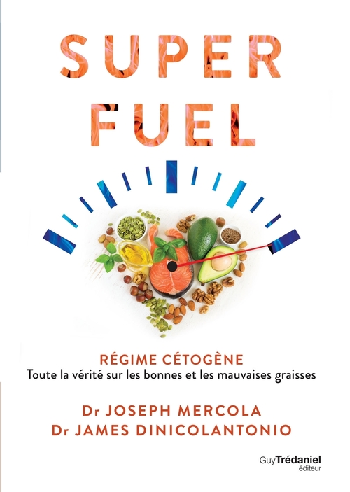 ebook cover of Superfuel - Régime cétogène - Toute la vérité sur les bonnes et les mauvaises graisses, by James Dinicolantonio, Joseph Mercola