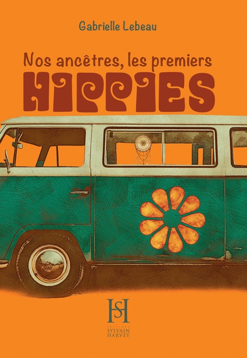 Couverture ebook de Nos ancêtres les premiers hippies, de Gabrielle Lebeau