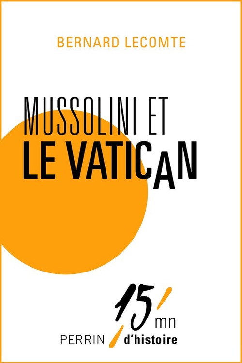 Couverture ebook de Mussolini et le Vatican, de Bernard Lecomte